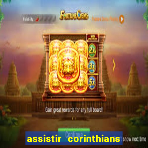 assistir corinthians no futemax