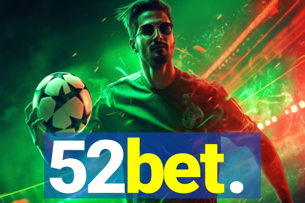 52bet.