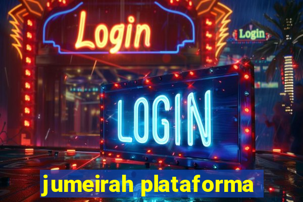 jumeirah plataforma