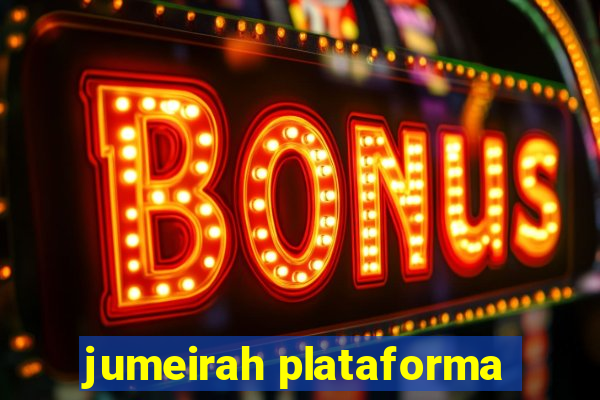 jumeirah plataforma