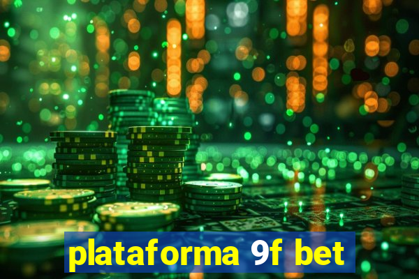 plataforma 9f bet