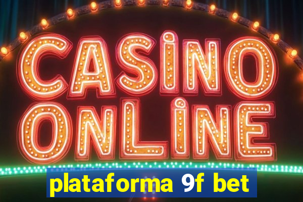 plataforma 9f bet