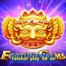 futebol play hd ao vivo agora