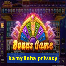 kamylinha privacy