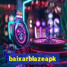 baixarblazeapk
