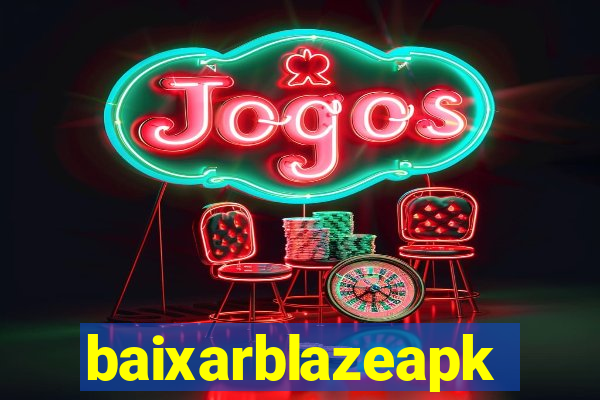 baixarblazeapk