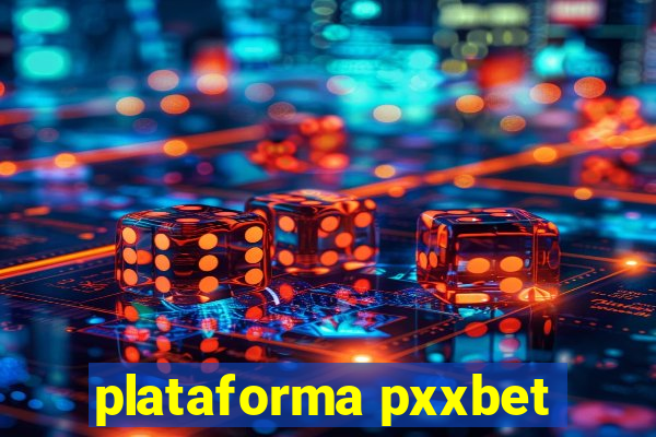 plataforma pxxbet
