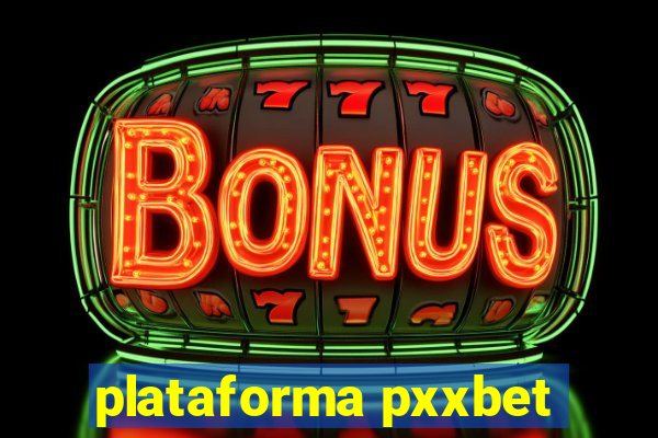 plataforma pxxbet