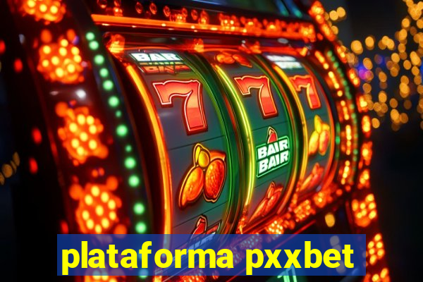 plataforma pxxbet