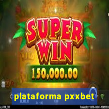 plataforma pxxbet