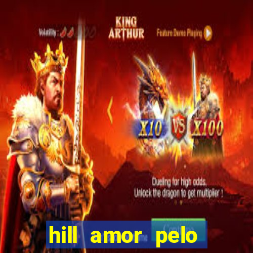 hill amor pelo jogo torrent