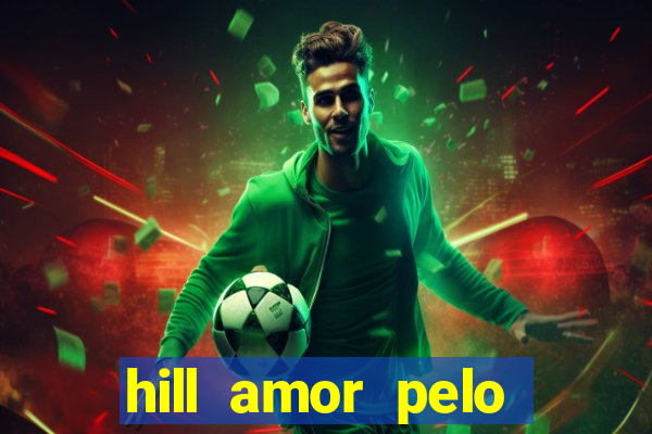 hill amor pelo jogo torrent
