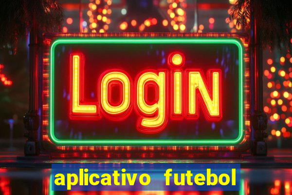 aplicativo futebol caminho da sorte