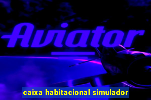 caixa habitacional simulador