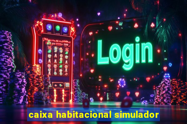 caixa habitacional simulador