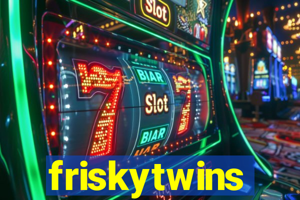 friskytwins