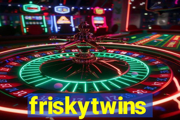 friskytwins