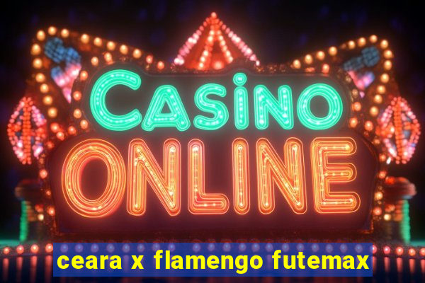 ceara x flamengo futemax
