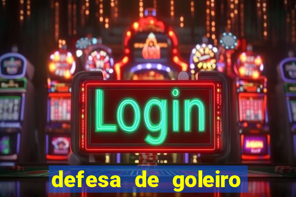 defesa de goleiro betano como funciona