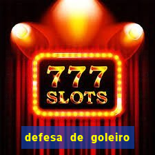 defesa de goleiro betano como funciona