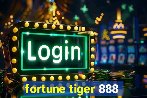 fortune tiger 888