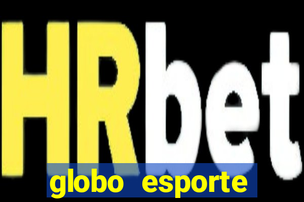 globo esporte absolutamente tudo sobre esporte enoticias pop