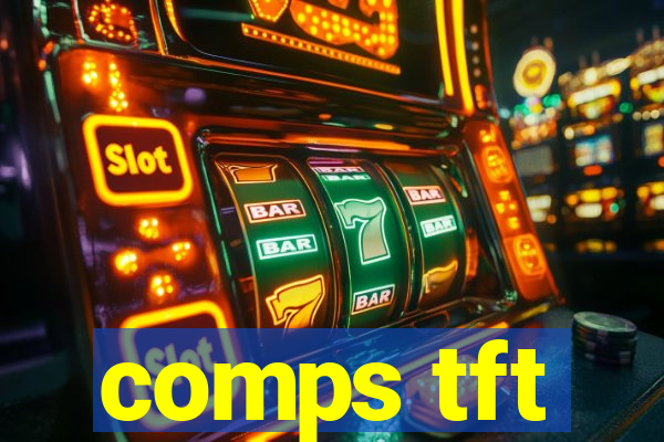 comps tft