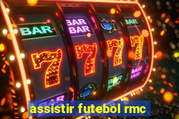 assistir futebol rmc