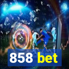 858 bet