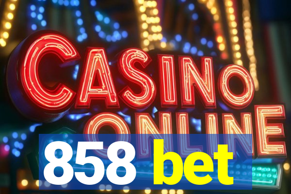 858 bet