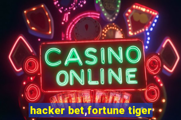 hacker bet,fortune tiger