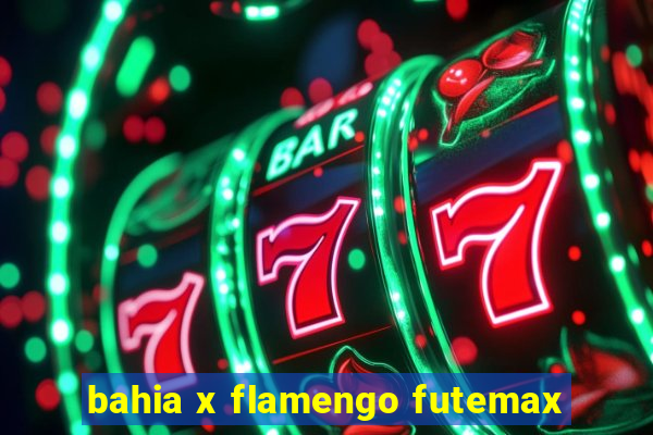 bahia x flamengo futemax