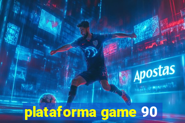 plataforma game 90
