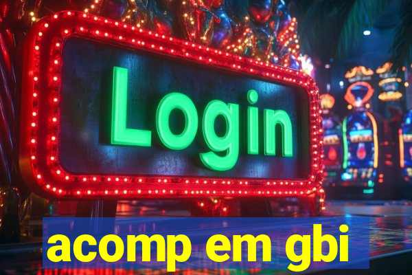 acomp em gbi