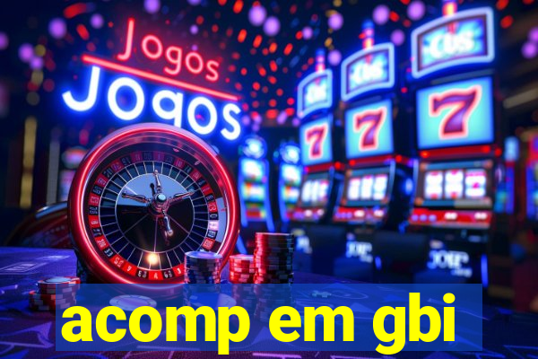 acomp em gbi