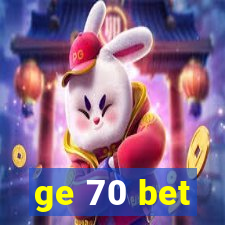 ge 70 bet