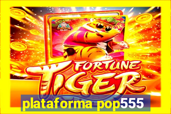plataforma pop555