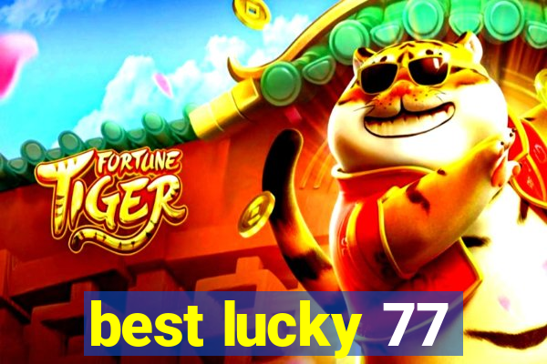 best lucky 77