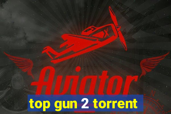 top gun 2 torrent