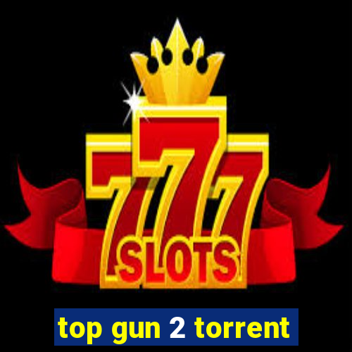 top gun 2 torrent