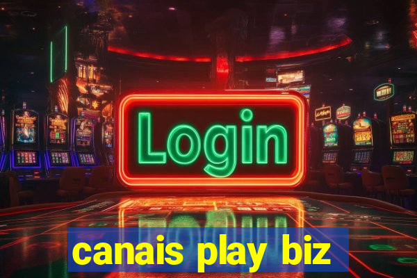 canais play biz