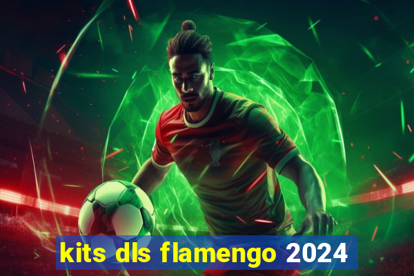 kits dls flamengo 2024