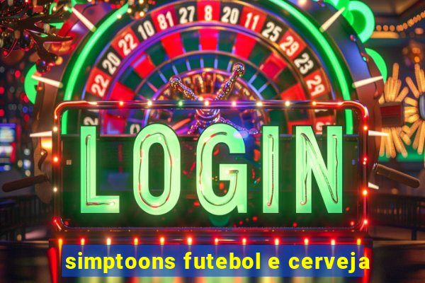 simptoons futebol e cerveja