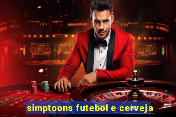 simptoons futebol e cerveja