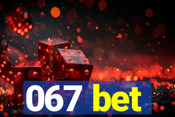 067 bet