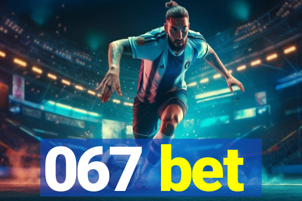 067 bet