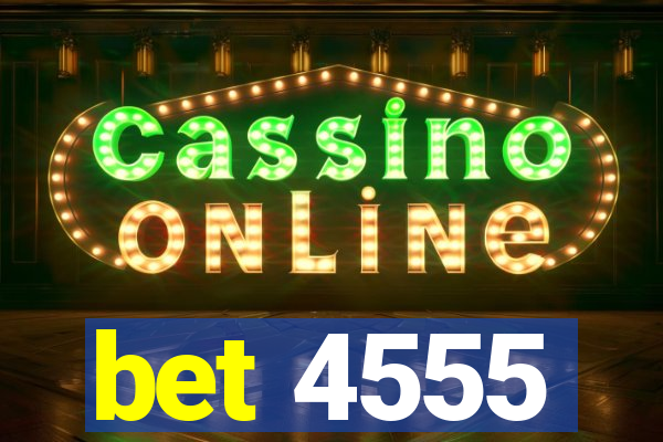 bet 4555