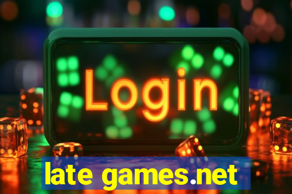 late games.net