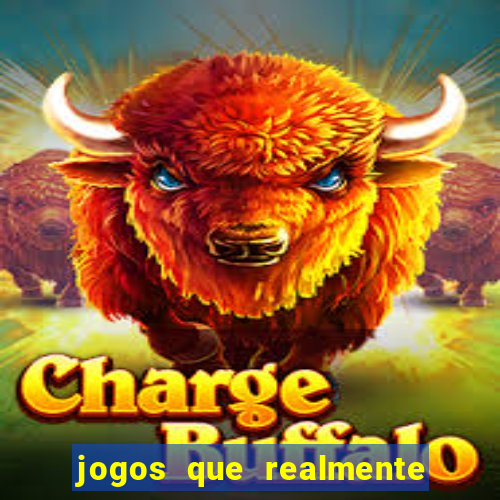 jogos que realmente da dinheiro