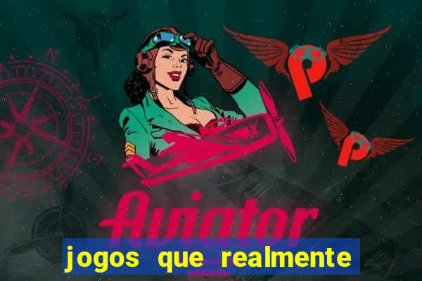 jogos que realmente da dinheiro